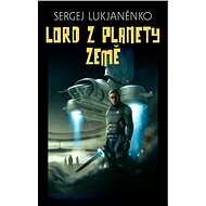 Lord z planety Země - Sergej Lukjaněnko