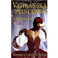 Vatikánská princezna  - Christopher W. Gortner