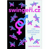 swingeři.cz a také gangbang, bukkake a jiné adrenalinové činnosti - Lenka Macháčková