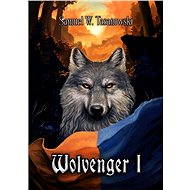 Wolvenger I - Samuel W. Tasanowski
