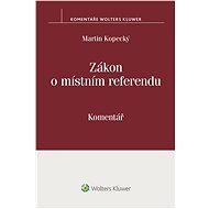 Zákon o místním referendu (č. 22/2004 Sb.) - komentář - Martin Kopecký