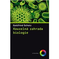 Kouzelná zahrada biologie - Gottfried Schatz