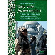 Tady vaše fatwa neplatí - Karima Bennoune