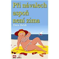 Při návalech aspoň není zima - Dora Heldt