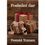 Poslední dar - Tomáš Toman