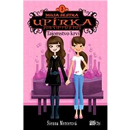 Moja sestra upírka 3 Tajomstvo krvi - Sienna Mercerová