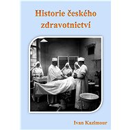 Historie českého zdravotnictví - Ivan Kazimour