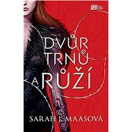 Court of Thorns and Roses - Sarah J. Maasová