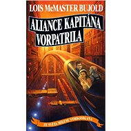 Aliance kapitána Vorpatrila - Lois McMaster Bujold