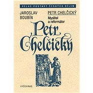 Petr Chelčický - Jaroslav Boubín