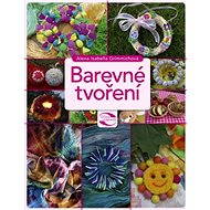 Barevné tvoření - Alena Grimmichová