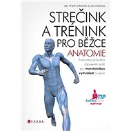 Strečink a trénink pro běžce - anatomie - Dr. Philip Striano