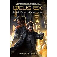 Deus Ex - Černé světlo - James Swallow