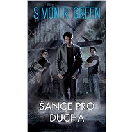Šance pro ducha - Simon R. Green