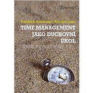 Time management jako duchovní úkol - Anselm Grün