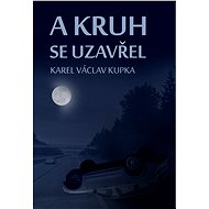 A kruh se uzavřel - Karel Václav Kupka