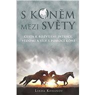 S koněm mezi světy - Linda Kohanov