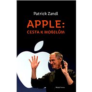 Apple: cesta k mobilům - Patrick Zandl