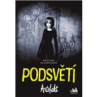 Podsvětí - Artefakt - Kristina Hlaváčková