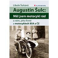 Augustin Šulc: I liked the motorcycle - Libuše Šulcová
