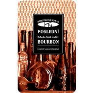 Poslední bourbon - Bohuslav Vaněk-Úvalský