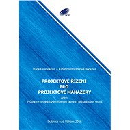 Projektové řízení pro projektové manažery - Kateřina Hrazdilová Bočková