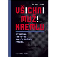 Všichni muži Kremlu - Michail Zygar