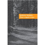Život v napětí a míru - Rudolf Roden