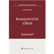 Kompetenční zákon. Komentář - Jan Kněžínek