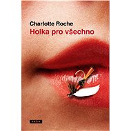 Holka pro všechno - Charlotte Rocheová