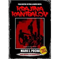 Krajina kanibalov - Mark E.Pocha