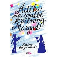 Adéla na svatbě královny Margot - Silene Edgarová