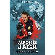 Jaromír Jágr: cesta za snem - T.J. Millner
