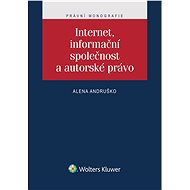 Internet, informační společnost a autorské právo - Alena Andruško
