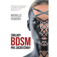 Základy BDSM pro začátečníky - Michelle Fegatofi