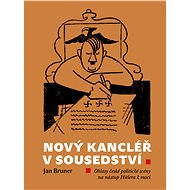 Nový kancléř v sousedství - Jan Bruner