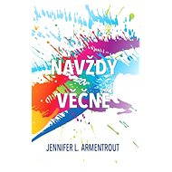Navždy a věčně - Jennifer L. Armentrout / Lynn J.