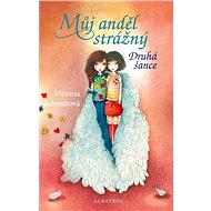 Můj anděl strážný: Druhá šance - Victoria Schwabová