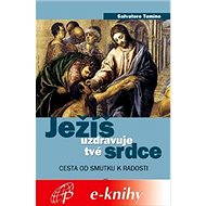 Ježíš uzdravuje tvé srdce - Salvatore Tumino