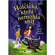 Holčička, která nemohla snít - Sarah Beth Durst