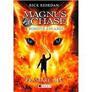 Magnus Chase a bohové Ásgardu - Prastarý meč - Rick Riordan