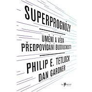 Superprognózy - Philip E. Tetlock