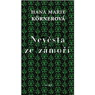 Bride from overseas - Hana Marie Körnerová