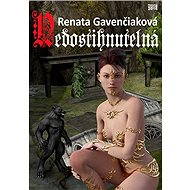 Nedostihnutelná - Renata Gavenčiaková
