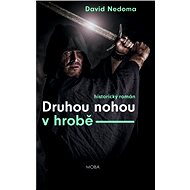 Druhou nohou v hrobě - David Nedoma