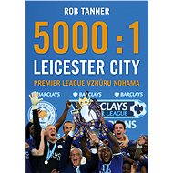 5000 : 1 Leicester City - Rob Tanner