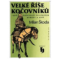 Velké říše kočovníků - PaedDr. Milan Škoda