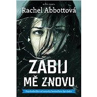 Zabij mě znovu - Rachel Abbottová