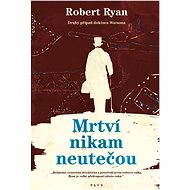 Mrtví nikam neutečou - Robert Ryan