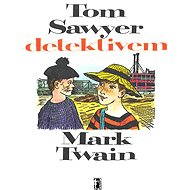 Tom Sawyer detektivem - Mark Twain